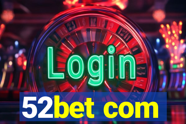 52bet com